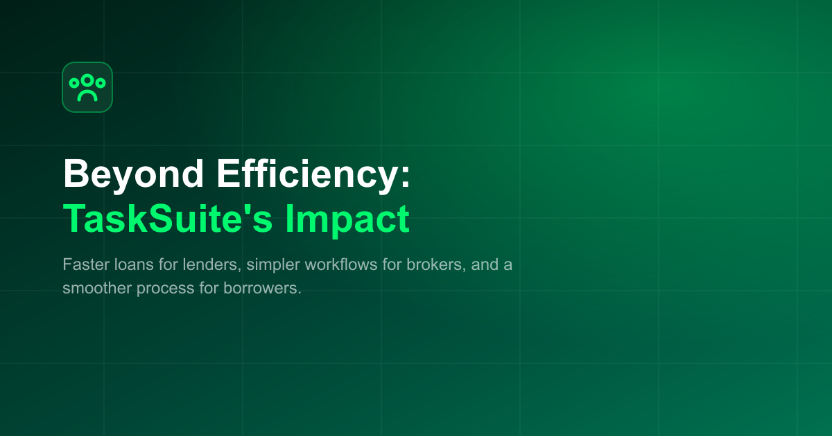 Beyond Efficiency: TaskSuite's Impact on Lenders, Brokers, and Borrowers