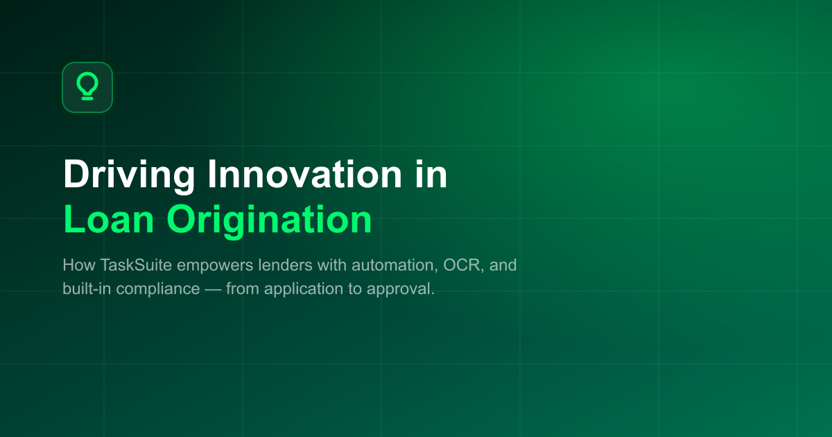 Driving Innovation in Loan Origination: How TaskSuite Empowers Lenders